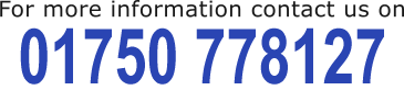 For more information contact us on 01750 778127